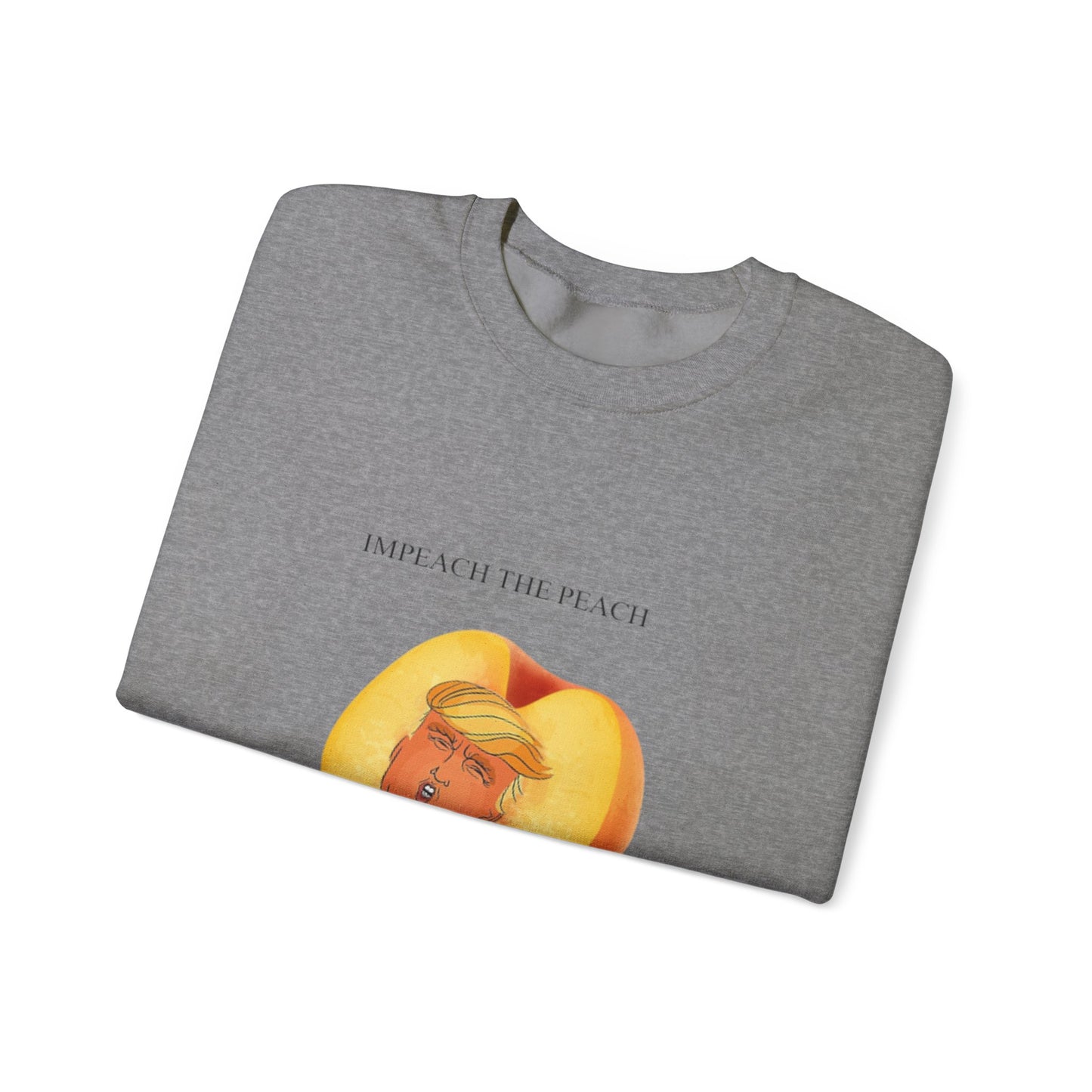 Impeach the peach Sweatshirt