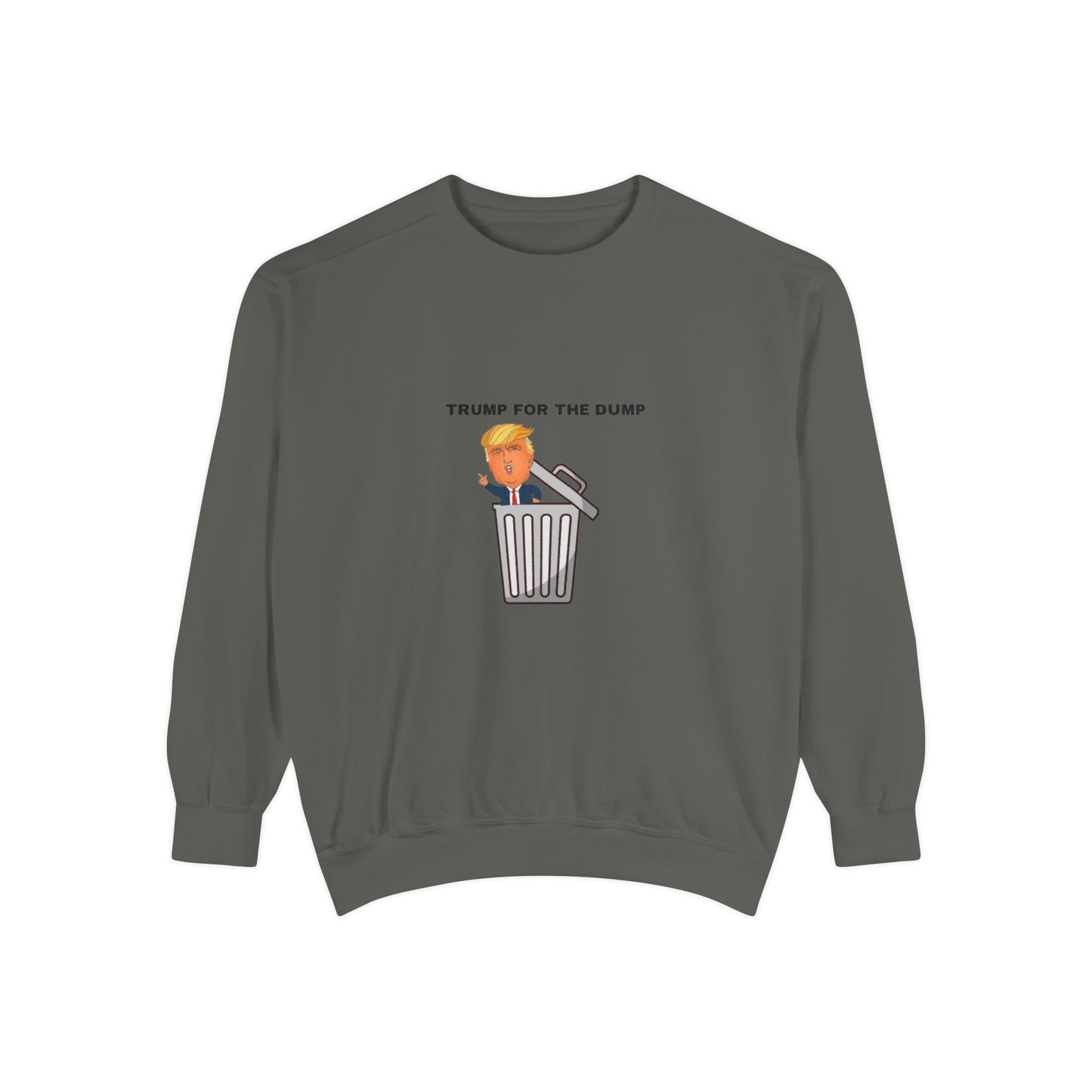 Trump For The Dump Sweatshirt